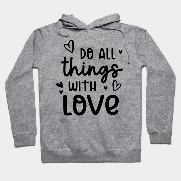 Do All Things With Love Hoodie by ilustraLiza